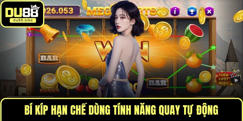 Bí kíp hạn chế dùng tính năng quay tự động