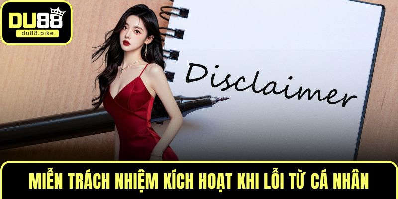 Miễn trách nhiệm kích hoạt khi lỗi từ cá nhân